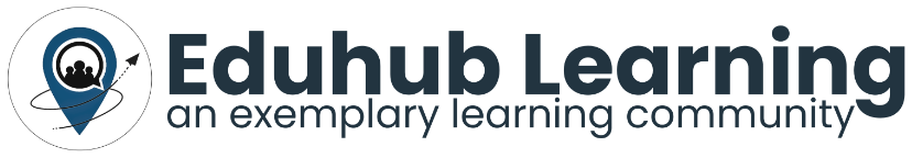 EDUHUB LEARNING - An Exemplary Learning Community